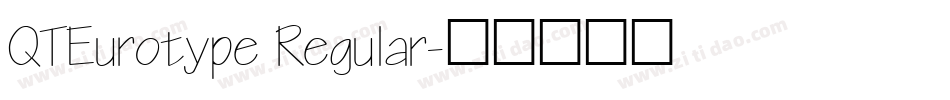 QTEurotype Regular字体转换